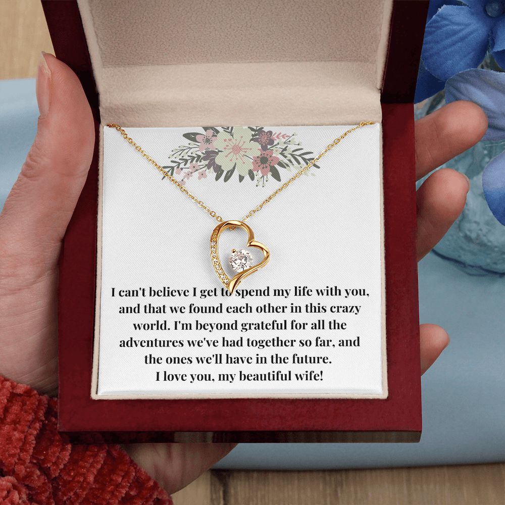 Forever Love Heart Necklace: I Can't Believe I Get To Spend My Life With You