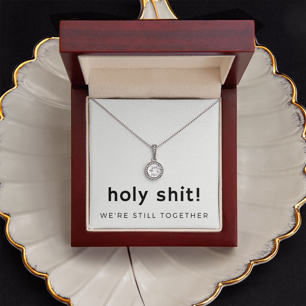 Eternal Hope Necklace: Holy shit! We're still together