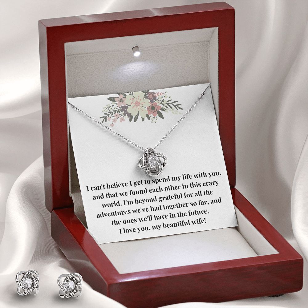 Love Knot Necklace & Earring Set: I Can't Believe I Get To Spend My Life With You