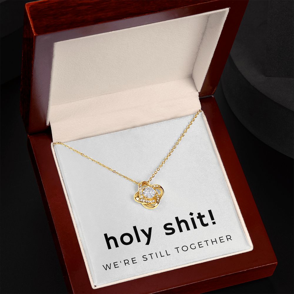 Forever Love Knot Necklace: Holy Shit! We're Still Together