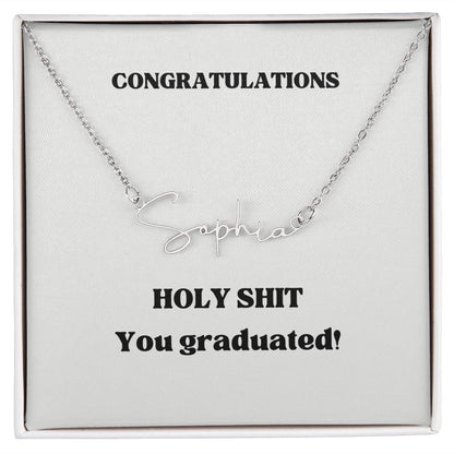 Cursive Custom Name Necklace: Holy Shit You Graduated