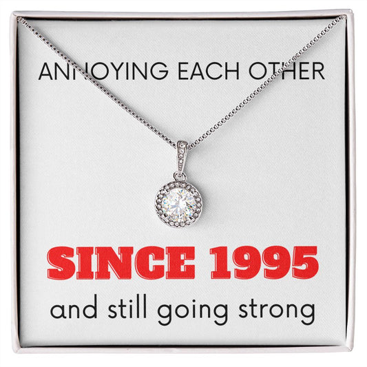 Eternal Hope Necklace: Annoying Each Other Since 1995 (year is customizable)