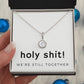 Eternal Hope Necklace: Holy shit! We're still together