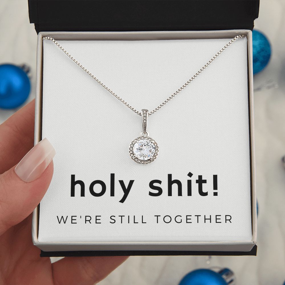 Eternal Hope Necklace: Holy shit! We're still together