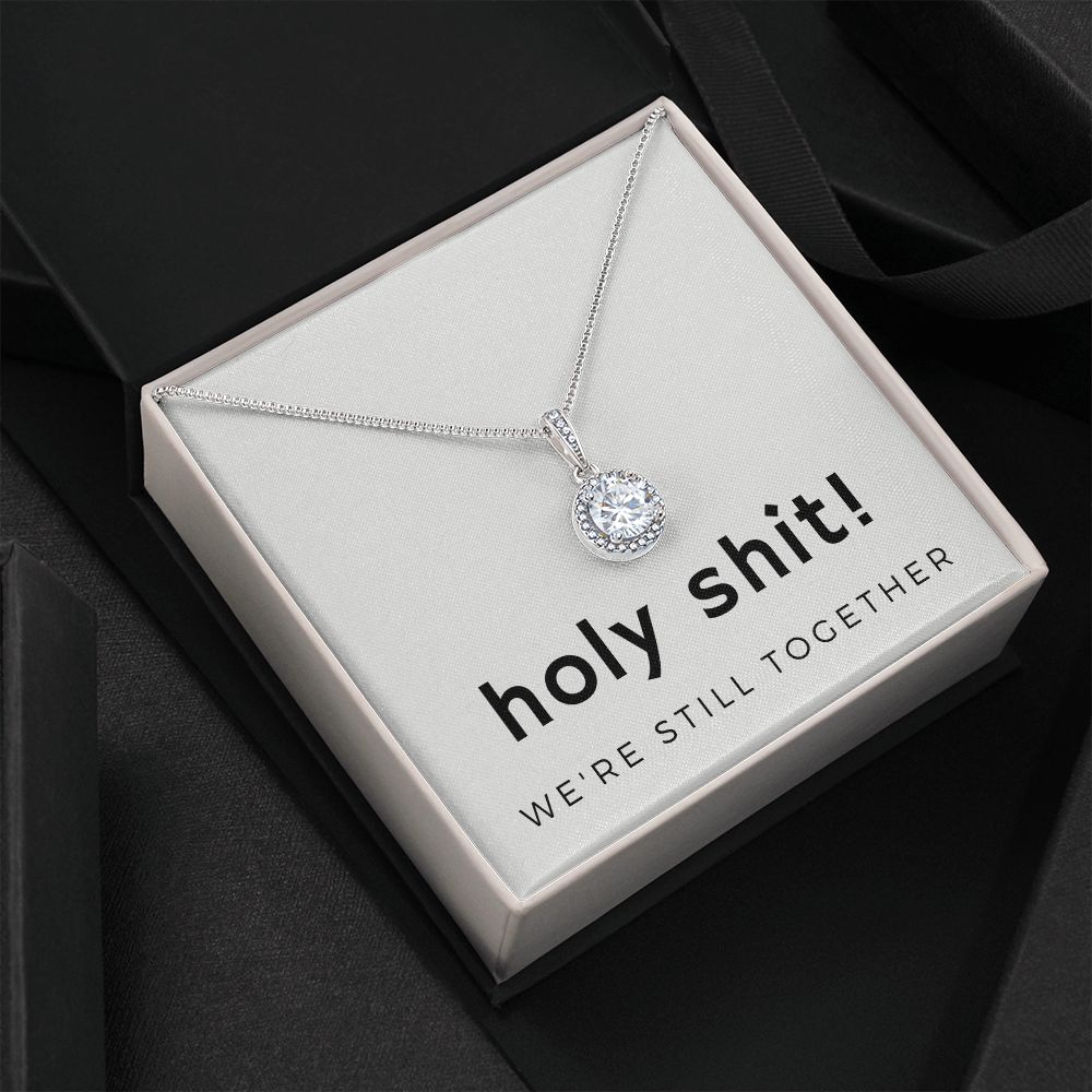 Eternal Hope Necklace: Holy shit! We're still together