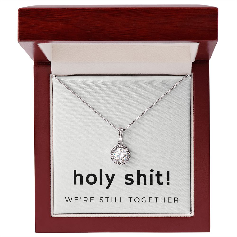 Eternal Hope Necklace: Holy shit! We're still together