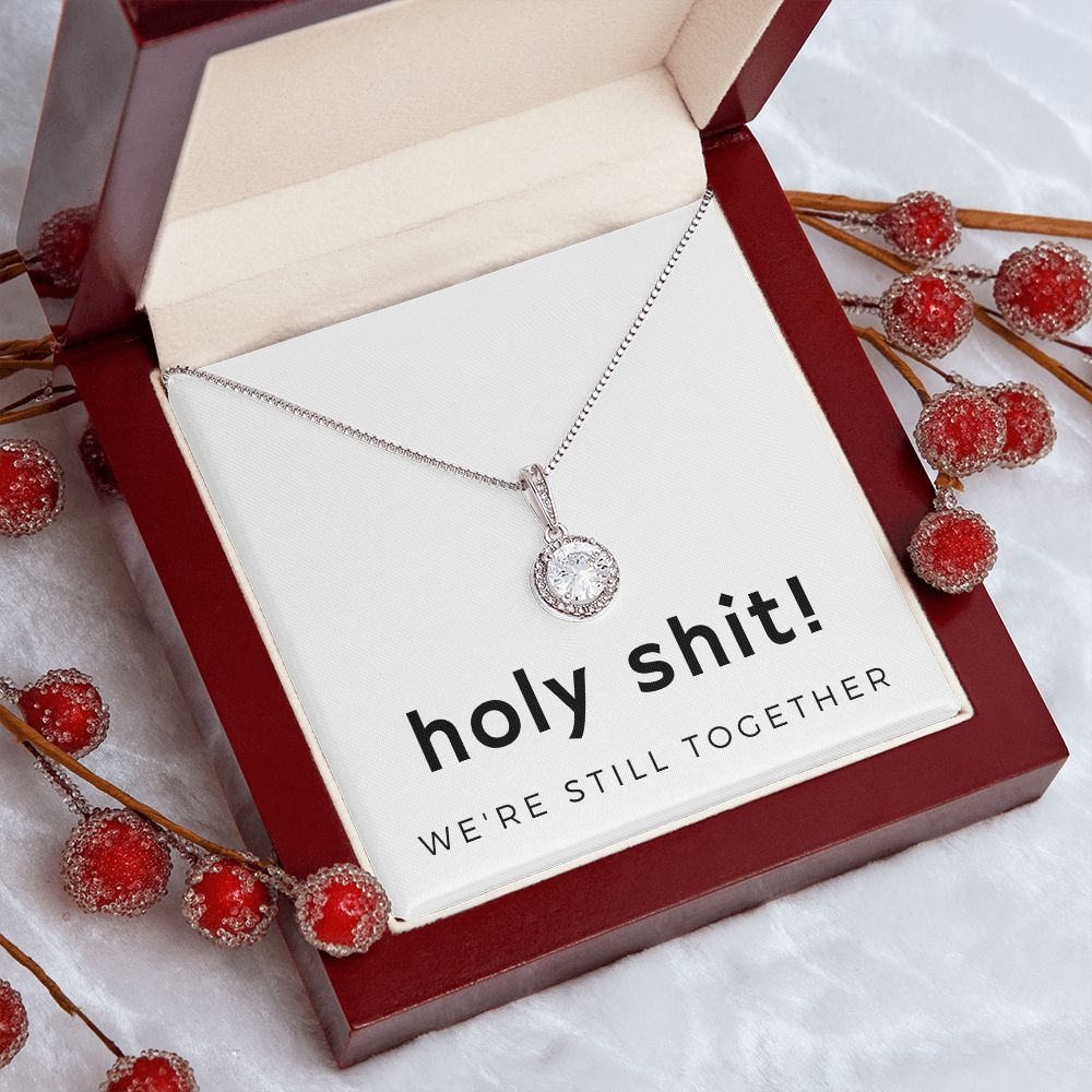 Eternal Hope Necklace: Holy shit! We're still together