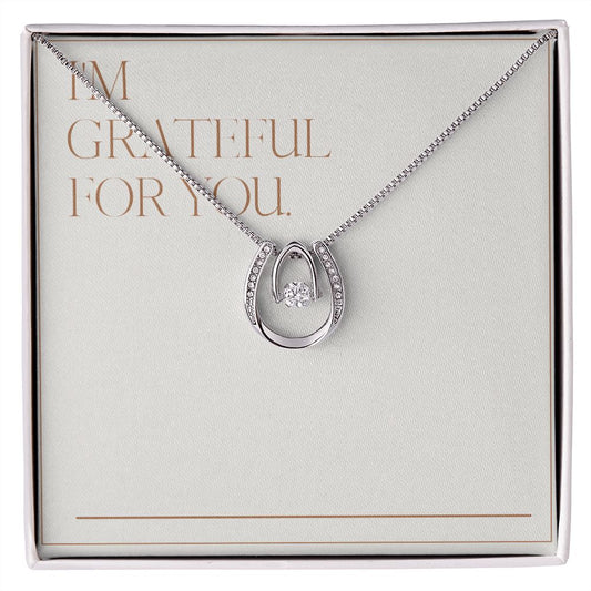 Lucky to Have You Necklace: Grateful