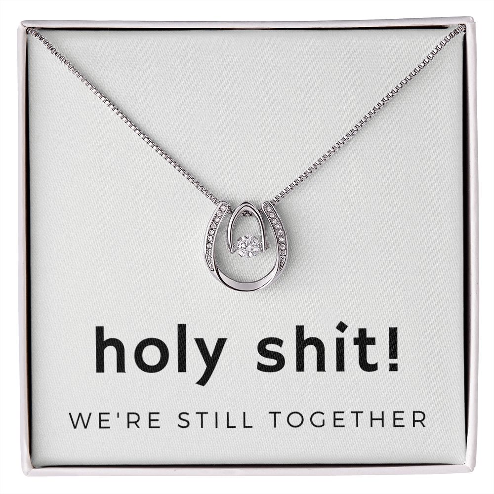 Lucky To Have You: Holy Shit! We're Still Together