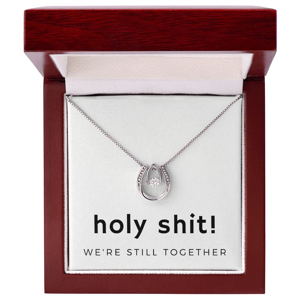 Lucky To Have You: Holy Shit! We're Still Together