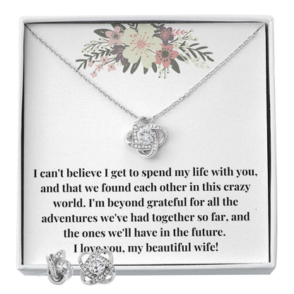 Love Knot Necklace & Earring Set: I Can't Believe I Get To Spend My Life With You