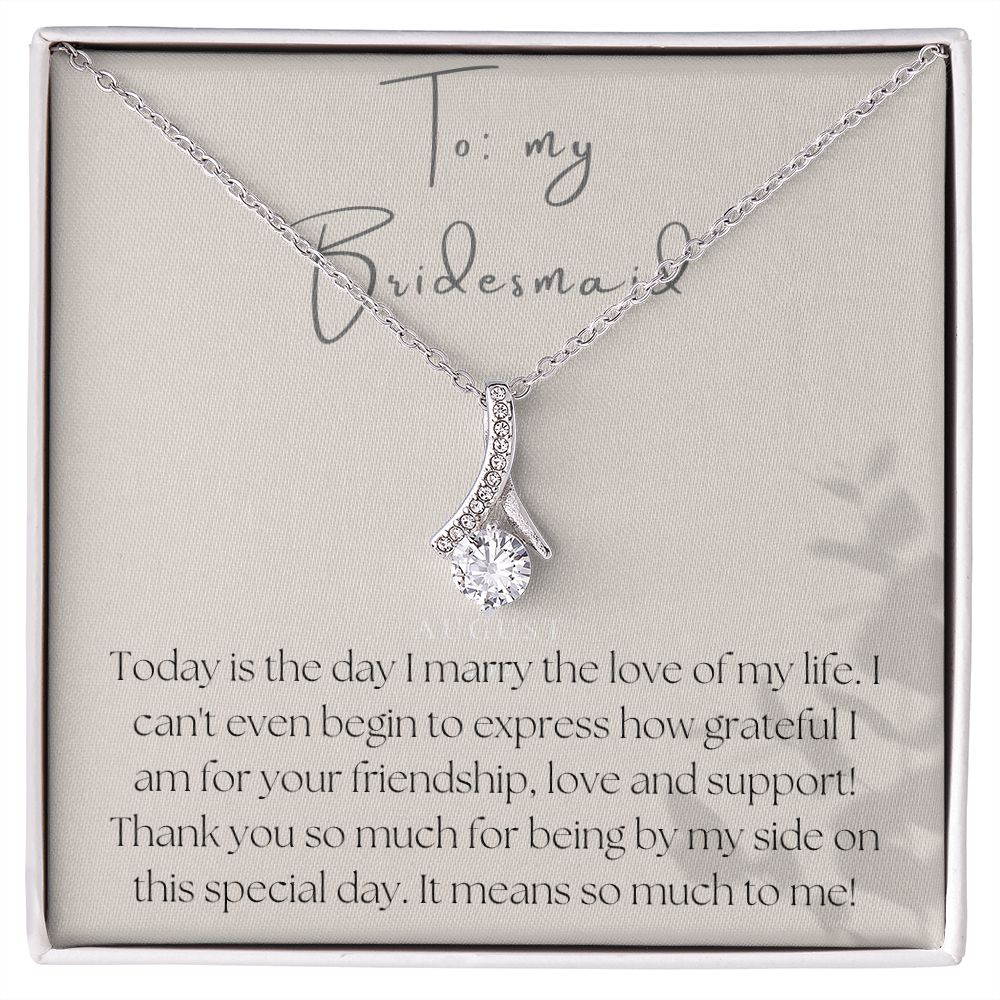 Alluring Beauty Necklace: To My Bridesmaid