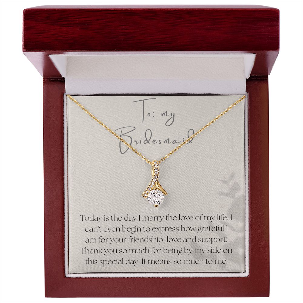 Alluring Beauty Necklace: To My Bridesmaid