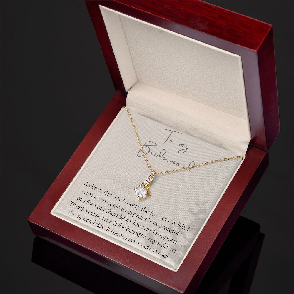 Alluring Beauty Necklace: To My Bridesmaid
