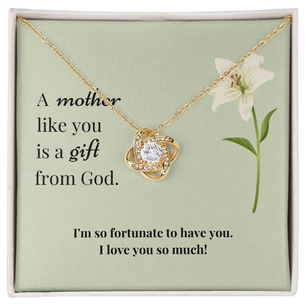 Love Knot Necklace: A mother like you is a gift from God