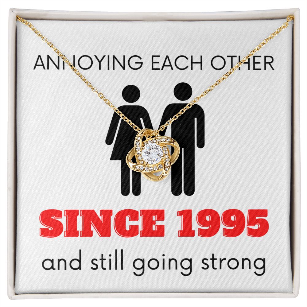 Love Knot Necklace: Annoying Each Other Since 1995 (the year is customizable)