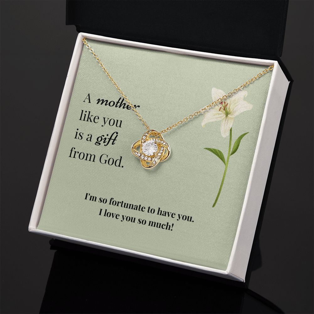 Love Knot Necklace: A mother like you is a gift from God