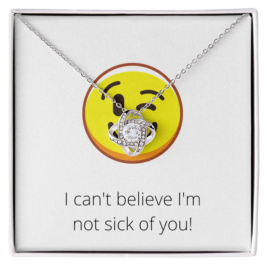 Love Knot Necklace: I can't believe I'm not sick of you!