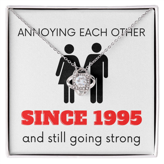Love Knot Necklace: Annoying Each Other Since 1995 (the year is customizable)