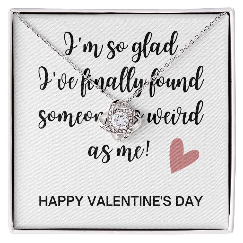 Love Knot Necklace: Someone As Weird As Me