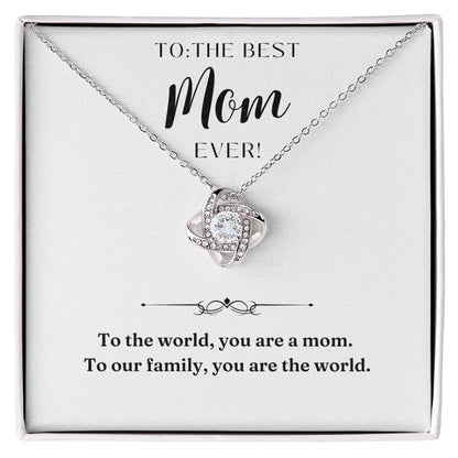 Love Knot Necklace: To The Best Mom Ever