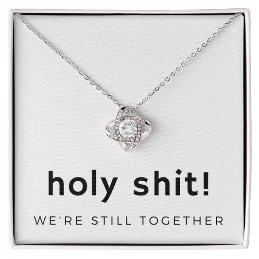 Forever Love Knot Necklace: Holy Shit! We're Still Together