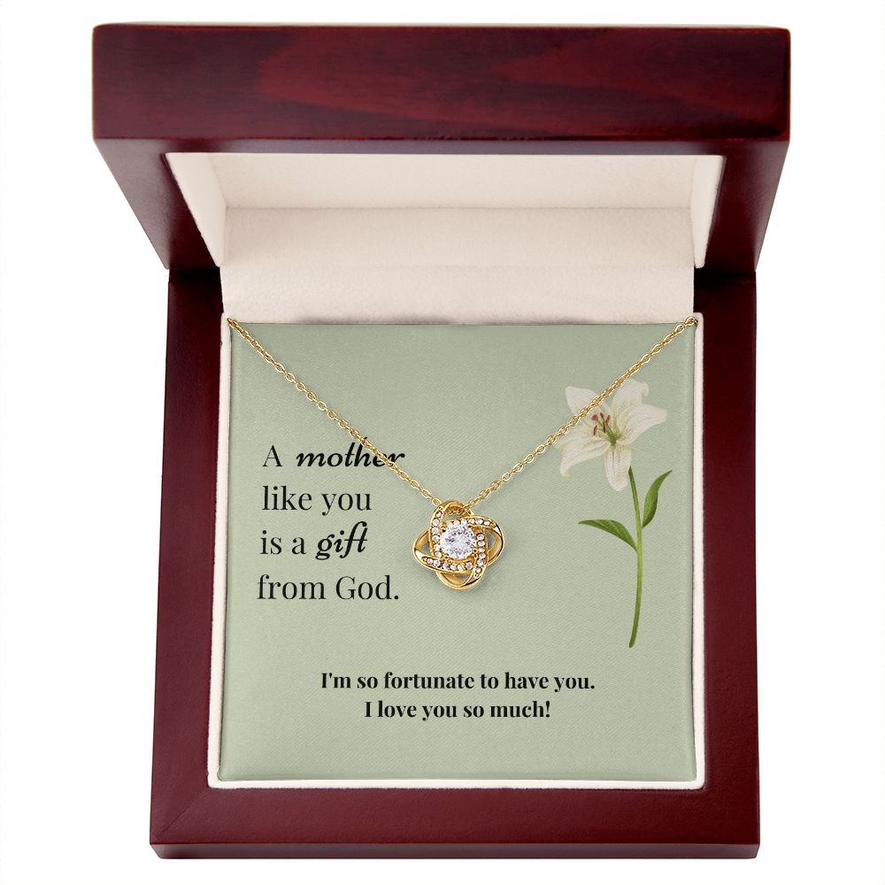 Love Knot Necklace: A mother like you is a gift from God