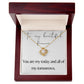 Love Knot Necklace: You Are My Today And All Of My Tomorrows
