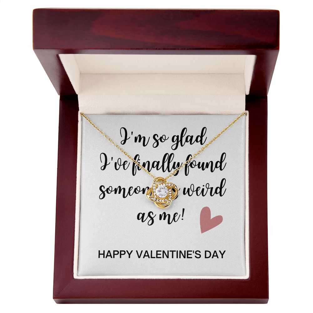 Love Knot Necklace: Someone As Weird As Me
