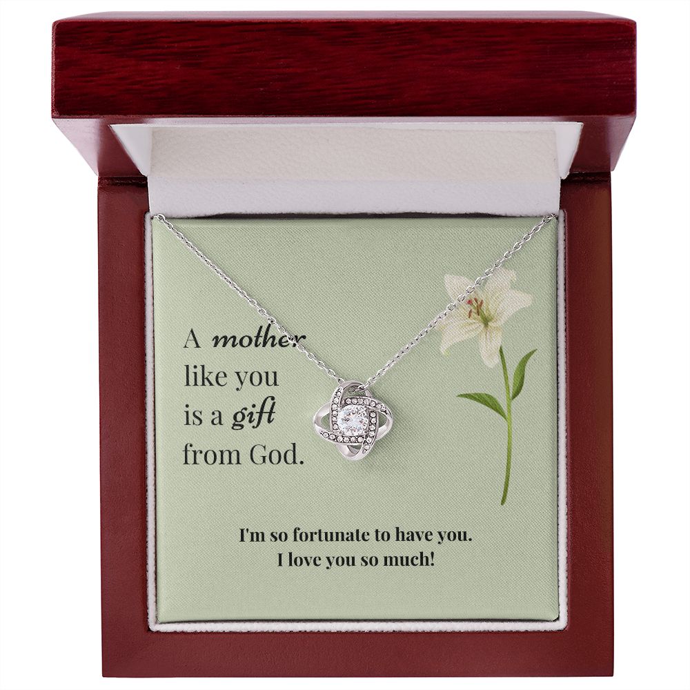 Love Knot Necklace: A mother like you is a gift from God