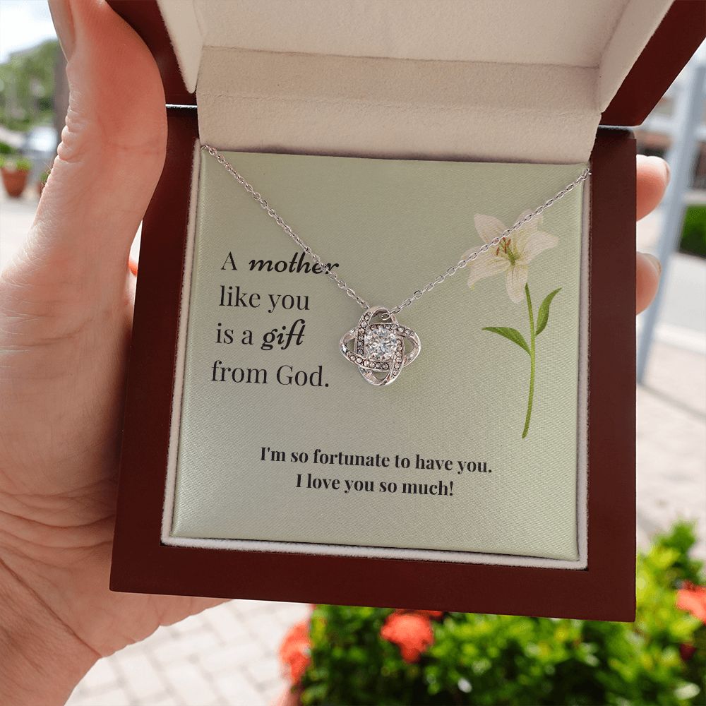 Love Knot Necklace: A mother like you is a gift from God