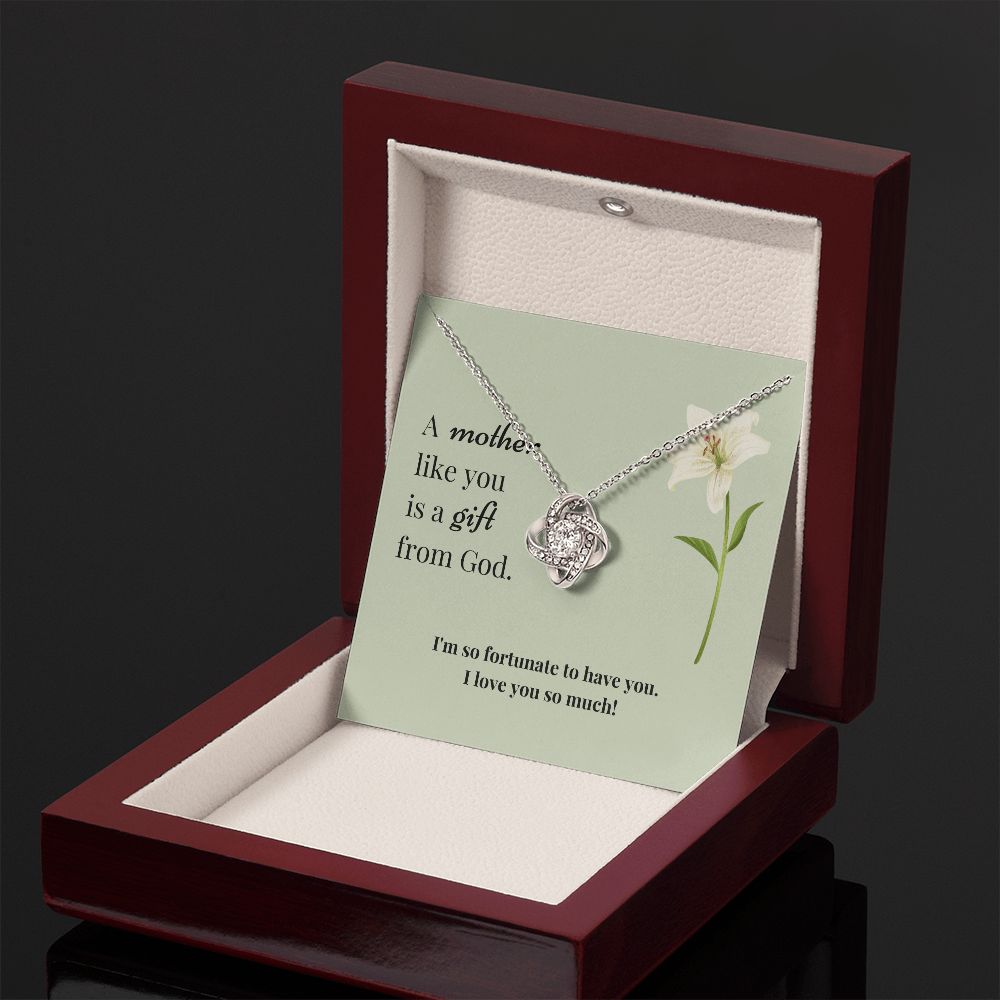 Love Knot Necklace: A mother like you is a gift from God
