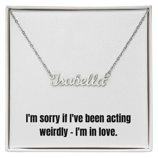 Custom Name Necklace: I'm in love