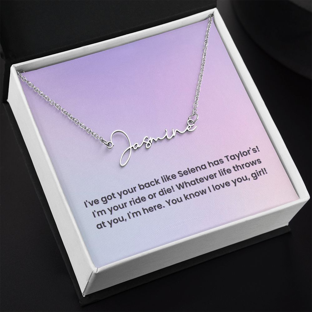 Custom Signature Name Necklace: I've Got Your Back Like Selena Has Taylor's