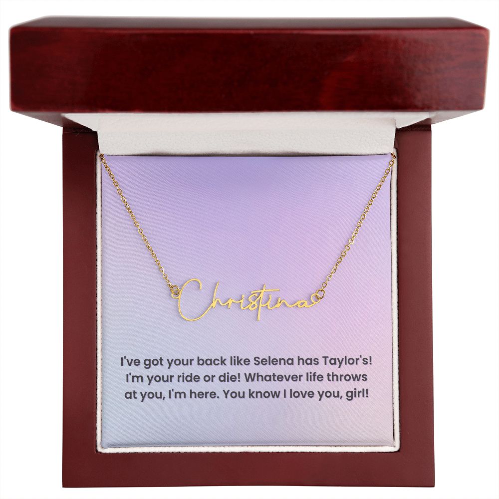 Custom Signature Name Necklace: I've Got Your Back Like Selena Has Taylor's