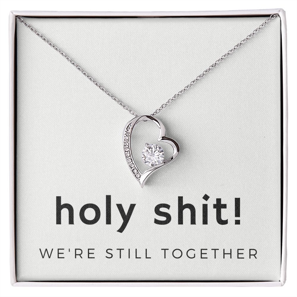 Forever Love Heart Necklace: Holy Shit! We're Still Together