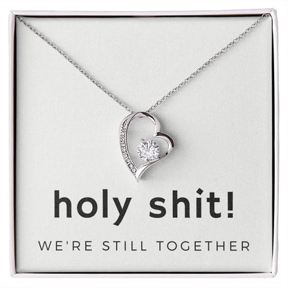 Forever Love Heart Necklace: Holy Shit! We're Still Together