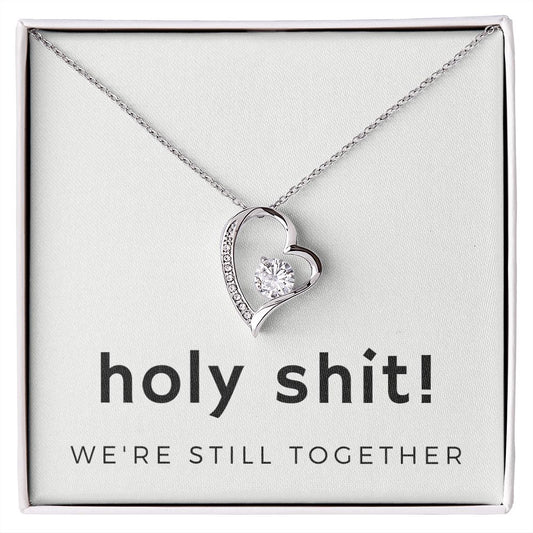Forever Love Heart Necklace: Holy Shit! We're Still Together