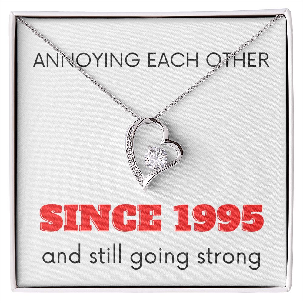 Forever Love Heart Necklace: Annoying Each Other Since 1995 (year is customizable)