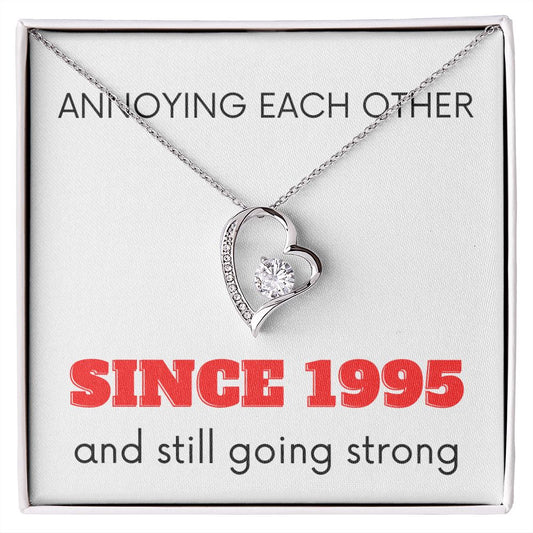 Forever Love Heart Necklace: Annoying Each Other Since 1995 (year is customizable)