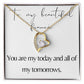 Forever Love Heart Necklace: You Are My Today And All Of My Tomorrows