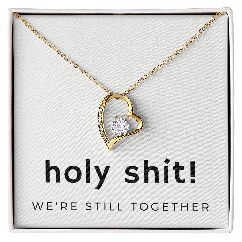 Forever Love Heart Necklace: Holy Shit! We're Still Together