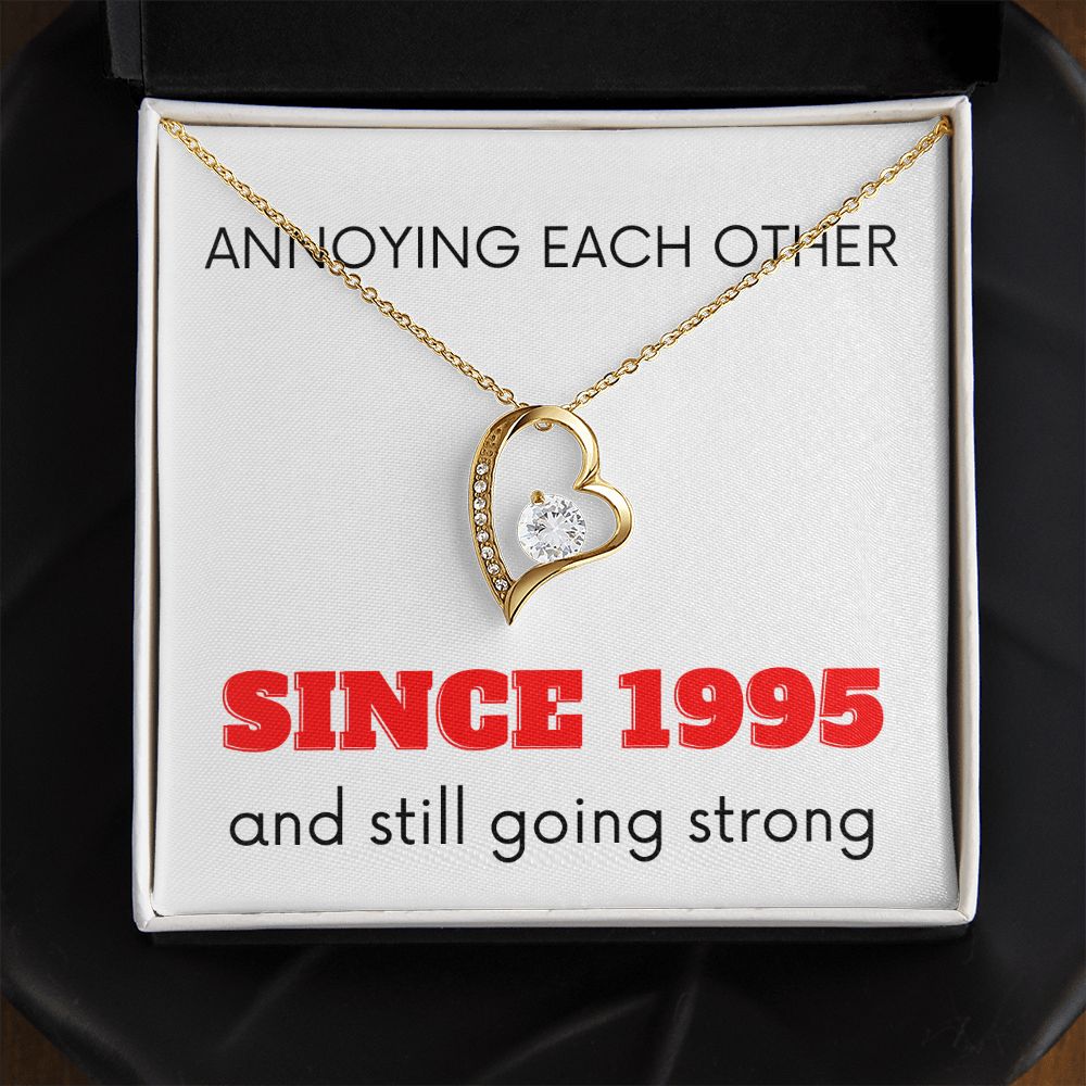 Forever Love Heart Necklace: Annoying Each Other Since 1995 (year is customizable)