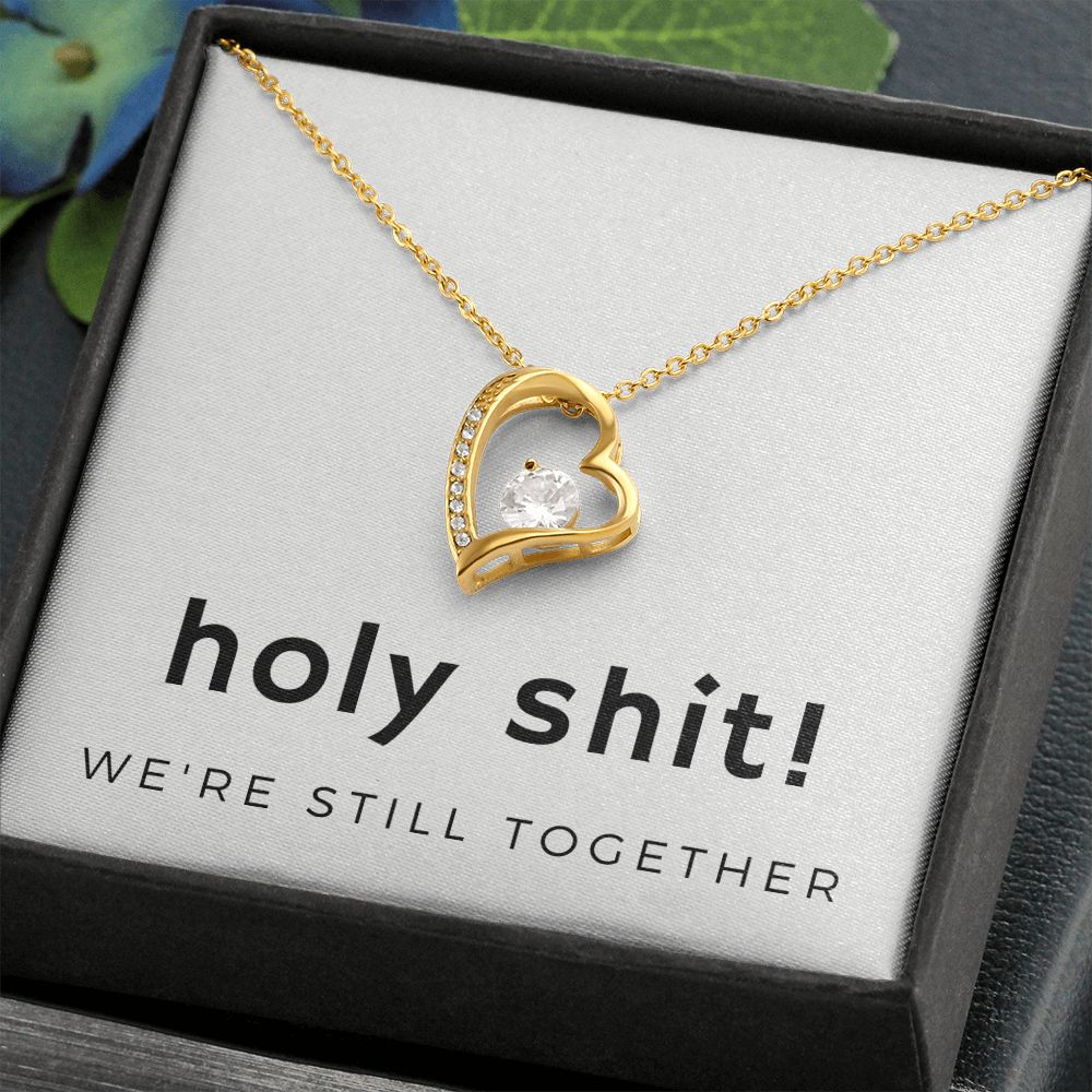 Forever Love Heart Necklace: Holy Shit! We're Still Together